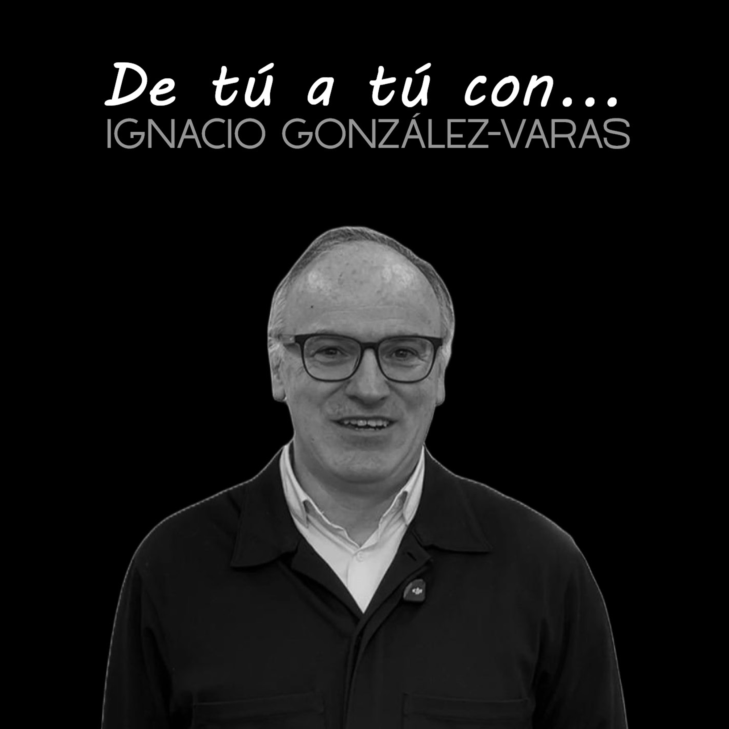 De tú a tú con… Ignacio González-Varas